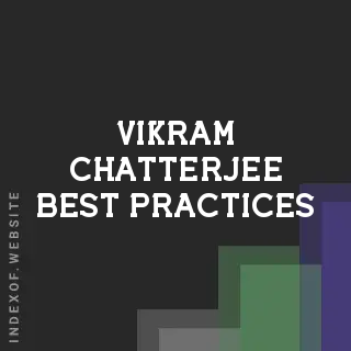 Vikram Chatterjee Best Practices | Indexof