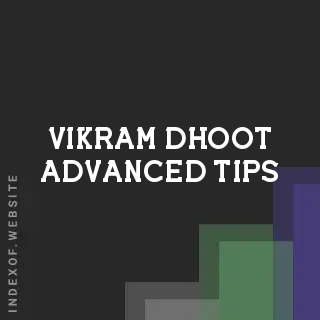 Vikram Dhoot Advanced Tips | Indexof