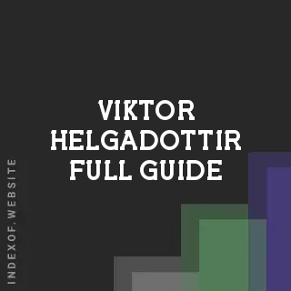 Viktor Helgadottir Full Guide | Indexof