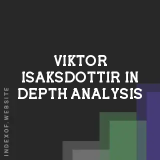 Viktor Isaksdottir In-Depth Analysis | Indexof