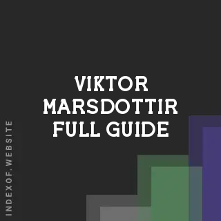 Viktor Marsdottir Full Guide | Indexof