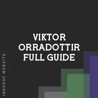 Viktor Orradottir Full Guide | Indexof