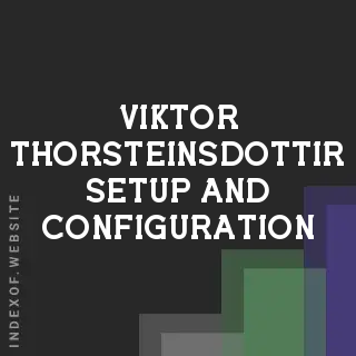 Viktor Thorsteinsdottir Setup and Configuration | Indexof