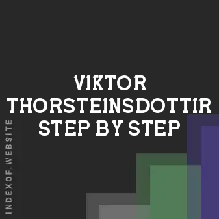 Viktor Thorsteinsdottir Step-by-Step | Indexof