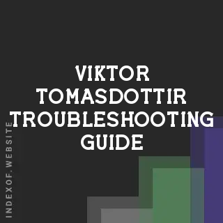 Viktor Tomasdottir Troubleshooting Guide | Indexof