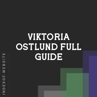 Viktoria Ostlund Full Guide | Indexof