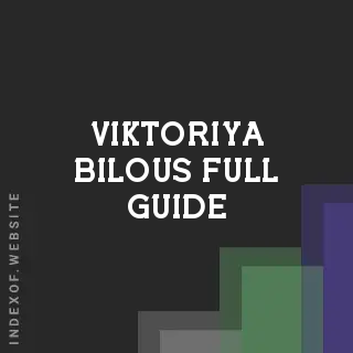 Viktoriya Bilous Full Guide | Indexof