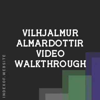 Vilhjalmur Almardottir Video Walkthrough | Indexof