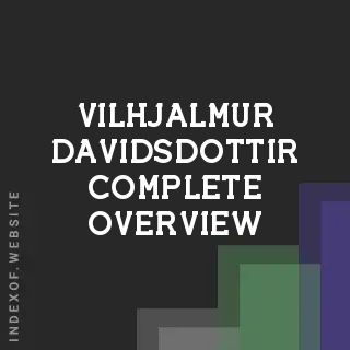 Vilhjalmur Davidsdottir Complete Overview | Indexof