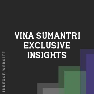Vina Sumantri Exclusive Insights | Indexof