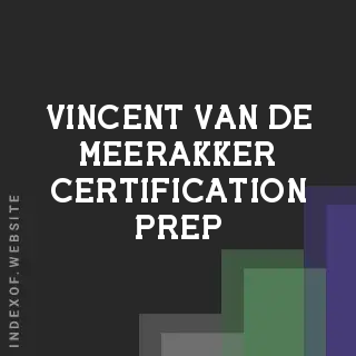 Vincent van de Meerakker Certification Prep | Indexof