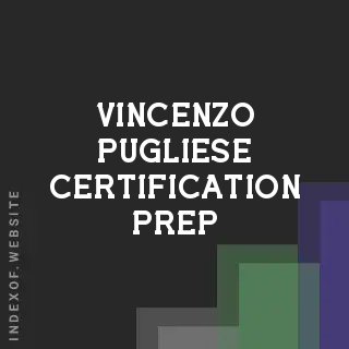 Vincenzo Pugliese Certification Prep | Indexof