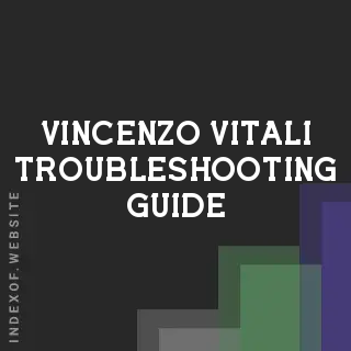 Vincenzo Vitali Troubleshooting Guide | Indexof