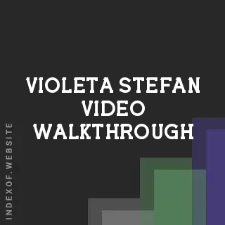 Violeta Stefan Video Walkthrough | Indexof