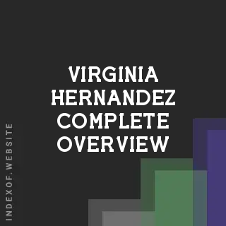 Virginia Hernandez Complete Overview | Indexof