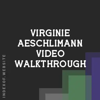 Virginie Aeschlimann Video Walkthrough | Indexof