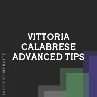 Vittoria Calabrese Advanced Tips | Indexof