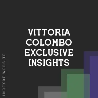Vittoria Colombo Exclusive Insights | Indexof