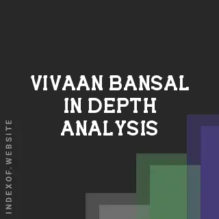 Vivaan Bansal In-Depth Analysis | Indexof