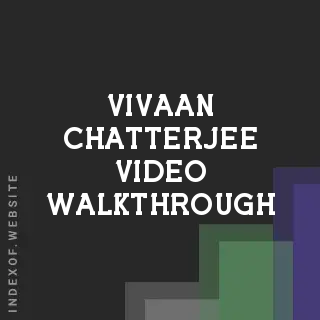 Vivaan Chatterjee Video Walkthrough | Indexof