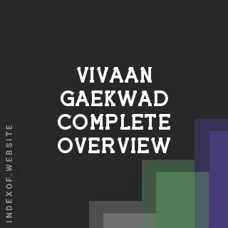 Vivaan Gaekwad Complete Overview | Indexof