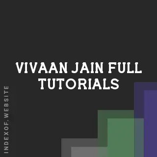 Vivaan Jain Full Tutorials | Indexof