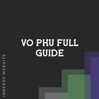 Vo Phu Full Guide | Indexof