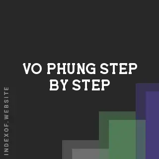Vo Phung Step-by-Step | Indexof