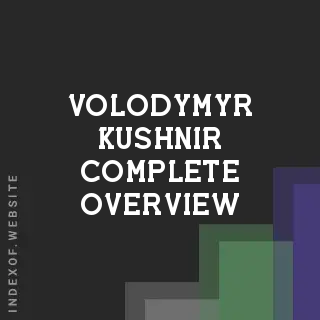 Volodymyr Kushnir Complete Overview | Indexof