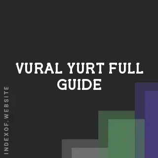 Vural Yurt Full Guide | Indexof