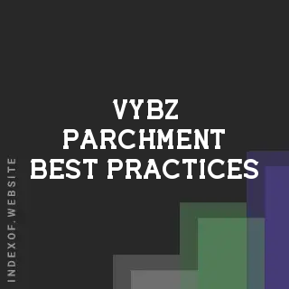 Vybz Parchment Best Practices | Indexof