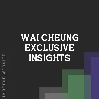 Wai Cheung Exclusive Insights | Indexof