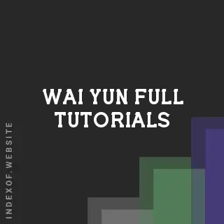 Wai Yun Full Tutorials | Indexof