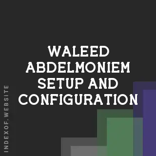 Waleed Abdelmoniem Setup and Configuration | Indexof
