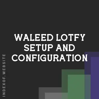 Waleed Lotfy Setup and Configuration | Indexof