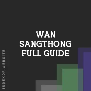 Wan Sangthong Full Guide | Indexof