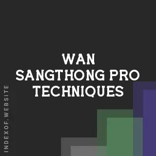 Wan Sangthong Pro Techniques | Indexof