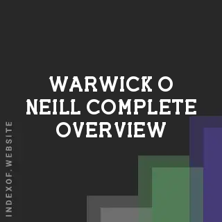 Warwick O Neill Complete Overview | Indexof