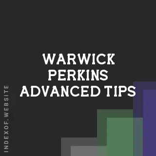 Warwick Perkins Advanced Tips | Indexof
