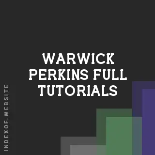 Warwick Perkins Full Tutorials | Indexof