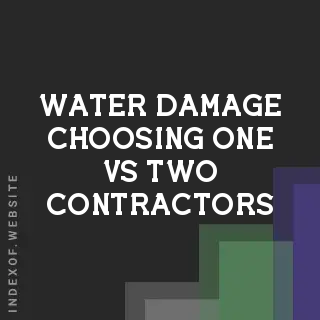 Water Damage: Choosing One vs. Two Contractors for Mitigation and Repair - Indexof