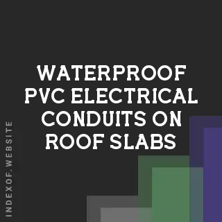 How to Waterproof PVC Electrical Conduits on Roof Slabs | Severe Weather Guide