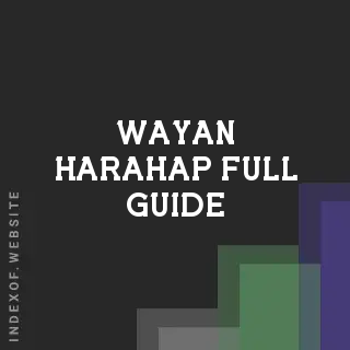 Wayan Harahap Full Guide | Indexof