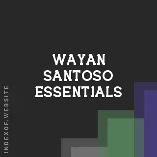 Wayan Santoso Essentials | Indexof