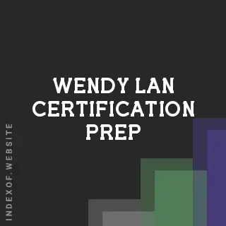 Wendy Lan Certification Prep | Indexof