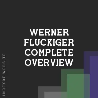 Werner Fluckiger Complete Overview | Indexof