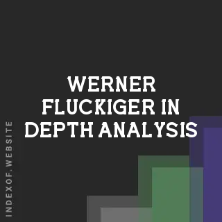Werner Fluckiger In-Depth Analysis | Indexof