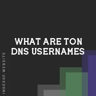 What are TON DNS Usernames? 2026 Guide to Human-Readable Wallet Names - Indexof