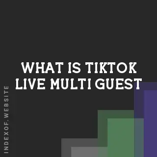 What is TikTok Live Multi-Guest? 2026 Collaboration Guide - Indexof