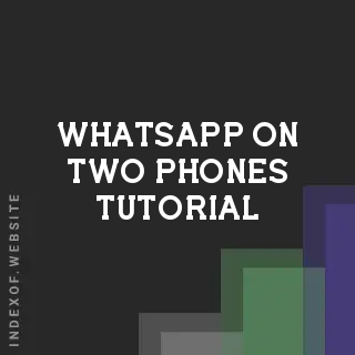 WhatsApp on Two Phones Tutorial 2026: Official Companion Mode Guide